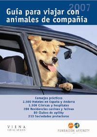 GUIA PARA VIAJAR CON ANIMALES DE COMPAÑIA 2007 | 9788483304266 | FUNDACION AFFINITY