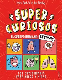 CUERPO HUMANO EN CÓMIC. 101 CURIOSIDADES PARA NIÑOS Y NIÑAS (SUPERCURIOSOS 1) | 9788418483349 | JESS BRADLEY, MIKE BARFIELD