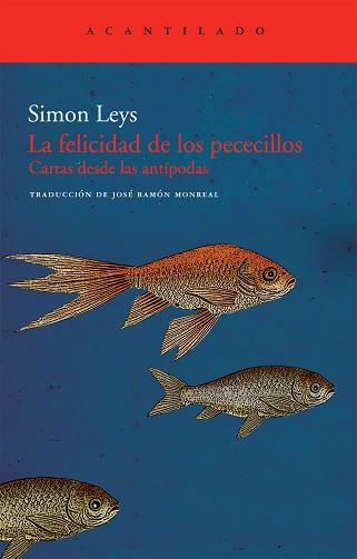 FELICIDAD DE LOS PECECILLOS LA | 9788492649884 | SIMON LEYS