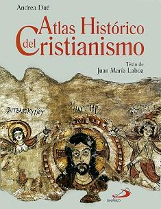 ATLAS HISTORICO DEL CRISTIANISMO | 9788428520904 | DUE, ANDREA