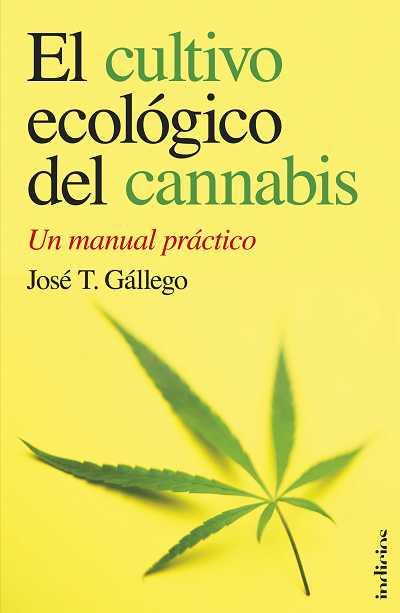 CULTIVO ECOLÓGICO DEL CANNABIS, EL | 9788493795429 | GALLEGO SÁNCHEZ, JOSÉ LUIS