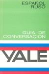 YALE GUIA DE CONVERSACION ESPAÑOL-RUSO | 9788431404758 | VARIS