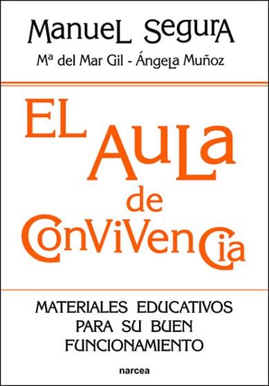 EL AULA DE CONVIVENCIA | 9788427718043 | SEGURA MORALES, MANUEL / GIL CRUCES, Mª DEL MAR / MUÑOZ GIL, ÁNGELA