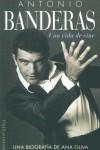 ANTONIO BANDERAS UNA VIDA DE CINE | 9788466610926 | OLIVA, ANA