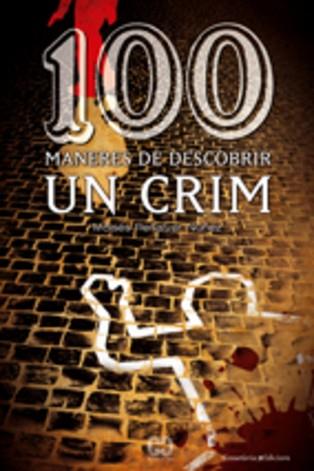 100 MANERES DE DESCOBRIR UN CRIM | 9788497913881 | PEÑALVER NUÑEZ, MOISES