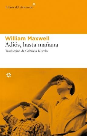 ADIOS HASTA MAÑANA | 9788493591489 | MAXWELL, WILLIAM