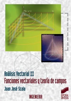 ANALISIS VECTORIAL II FUNCIONES VECTORIALES | 9788477384540 | SCALA, JUAN JOSE