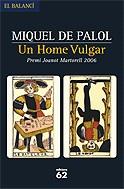 HOME VULGAR UN ( PREMI JOANOT MARTORELL 2006 ) | 9788429759051 | PALOL DE, MIQUEL