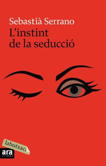 INSTINT DE LA SEDUCCIO L' | 9788496863859 | SERRANO, SEBASTIA