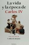 CARLOS IV LA VIDA Y LA EPOCA | 9788408026198 | ROJAS, CARLOS