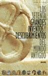 SETENTA GRANDES INVENTOS Y DESCUBRIMIENTOS DEL MUNDO ANTIGUO | 9788498010558 | FAGAN, BRIAN M.