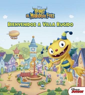 HENRY, EL MONSTRUO FELIZ. BIENVENIDOS A VILLA RUGIDO | 9788499518015 | DISNEY