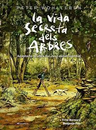 VIDA SECRETA DELS ARBRES | 9788413563855 | WOHLLEBEN, PETER / BERNARD, FRED