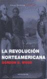 REVOLUCION NORTEAMERICANA, LA | 9788439709763 | WOOD, GORDON S.