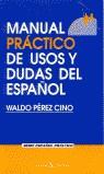 MANUAL PRACTICO DE USOS Y DUDAS DEL ESPAÑOL | 9788479621643 | PEREZ CINO, WALDO