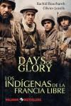 DAYS OF GLORY ( LOS INDIGENAS DE LA FRANCIA LIBRE ) | 9788493525095 | BOUCHAREB, RACHID / LORELLE, OLIVIER