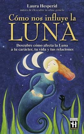 COMO NOS INFLUYE LA LUNA | 9788479275877 | HESPERID, LAURA