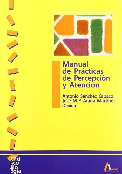 MANUAL DE PRACTICAS DE PERCEPCION Y ATENCION | 9788481960877 | SANCHEZ CABACO, ANTONIO