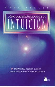 COMO CURARNOS MEDIANTE LA INTUICION | 9788478082896 | BERGER, RUTH