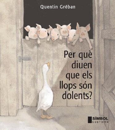 PER QUE DIUEN QUE ELS LLOPS SON DOLENTS ? | 9788495987662 | GREBAN, QUENTIN