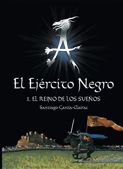 EJERCITO NEGRO EL ( EL REINO DE LOS SUEÑOS VOL.I ) | 9788467511536 | GARCIA-CLAIRAC, SANTIAGO