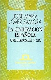 CIVILIZACION ESPAÑOLA A MEDIADOS DEL SIGLO XIX, L | 9788423972593 | JOVER ZAMORA, JOSE MARIA