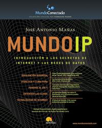 MUNDO IP INTRODUCCION A LOS SECRETOS DE INTERNET Y LAS REDES | 9788497630269 | MAÑAS ARGEMI, JAVIER