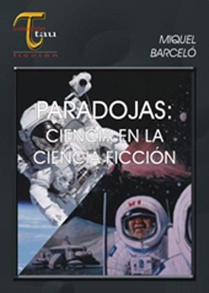 PARADOJAS CIENCIA EN LA CIENCA FICCION | 9788495495037 | BARCELO, MIQUEL