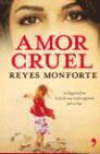 AMOR CRUEL | 9788484607274 | MONFORTE, REYES