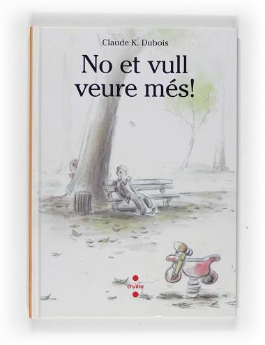 NO ET VULL VEURE MES | 9788466121545 | DUBOIS, CLAUDE K.