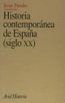 HISTORIA CONTEMPORANEA DE ESPAÑA (SIGLO XX) | 9788434466043 | PAREDES, JAVIER