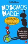 NO SOMOS NADIE | 9788466313612 | MOTOS PABLO