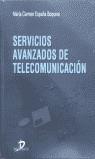SERVICIOS AVANZADOS DE TELECOMUNICACION | 9788479786076 | ESPAÑA BOQUERA, MARIA CARMEN
