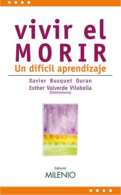 VIVIR EL MORIR ( UN DIFICIL APRENDIZAJE ) | 9788497432641 | BUSQUET DURAN, XAVIER / VALVERDE VILABELLA, E.