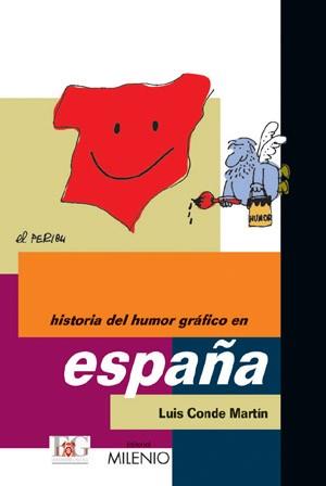 HISTORIA DEL HUMOR GRAFICO EN ESPAÑA | 9788497430586 | CONDE MARTIN, LUIS