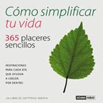 COMO SIMPLIFICAR TU VIDA ( 365 PLACERES SENCILLOS ) | 9788475560595 | KERSTIN, GOTTFRIED