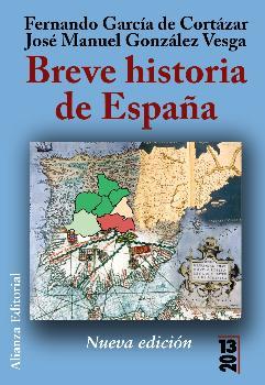 BREVE HISTORIA DE ESPAÑA | 9788420693804 | GARCIA DE CORTAZAR, FERNANDO / GONZALEZ, J.MANUEL