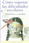 COMO SUPERAR LAS DIFICULTADES ESCOLARES | 9788489778450 | LEO, SIGRID