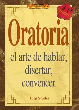 ORATORIA EL ARTE DE HABLAR DISERTAR CONVENCER | 9788488893239 | STUDER, JÜRG