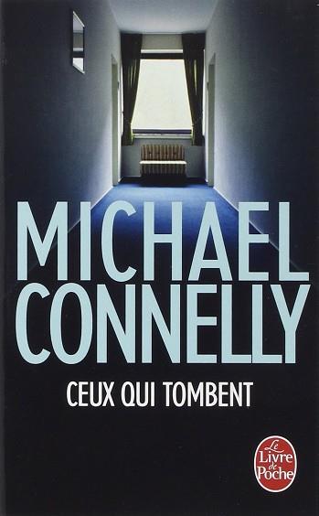 CEUX QUI TOMBENT | 9782253904809 | CONNELLY, MICHAEL