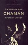 PUERTA DEL CHAMAN, LA | 9788427025967 | LARSEN, STEPHEN