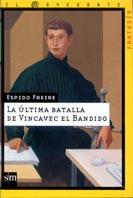 ULTIMA BATALLA DE VINCAVEC EL BANDIDO | 9788434874381 | ESPIDO FREIRE