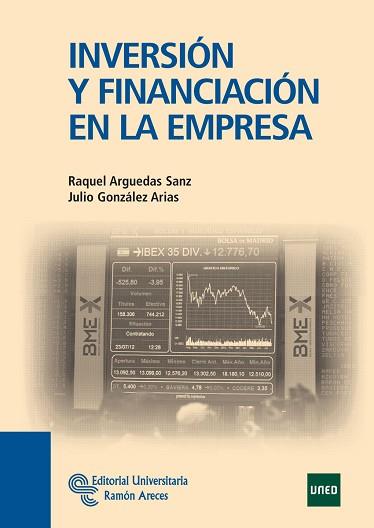 INVERSIÓN Y FINANCIACIÓN EN LA EMPRESA | 9788499610818 | ARGUEDAS SANZ, RAQUEL/GONZÁLEZ ARIAS, JULIO