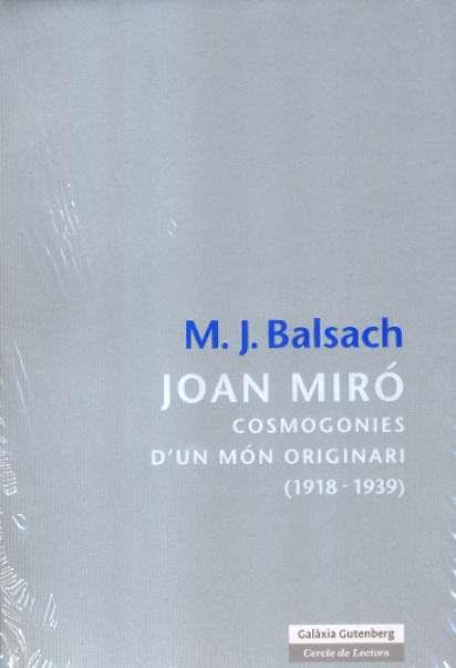 JOAN MIRO ( COSMOGONIES D'UN MON ORIGINARI 1918-1939 ) | 9788481096835 | BALSACH, M.J