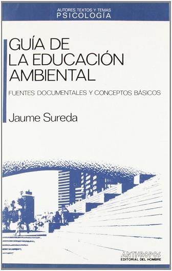 GUIA DE LA EDUCACION AMBIENTAL | 9788476582138 | SUREDA PEREZ, JAUME