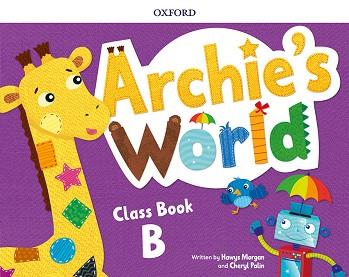 ARCHIE'S WORLD B. CLASS BOOK PACK | 9780194901338 | MORGAN, HAWYNS