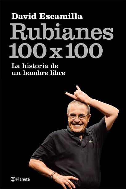 RUBIANES 100 X 100 ( LA HISTORIA DE UN HOMBRE LIBRE ) | 9788408087663 | ESCAMILLA, DAVID