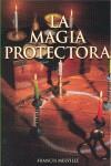 MAGIA PROTECTORA LA | 9788492447107 | MELVILLE, FRANCIS