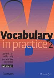 VOCABULARY IN PRACTICE 2 (WITH TESTS) | 9780521010825 | PYE, CLENNINS