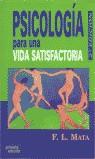 PSICOLOGIA PARA UNA VIDA SATISFACTORIA | 9788489460768 | MATA, F.L.